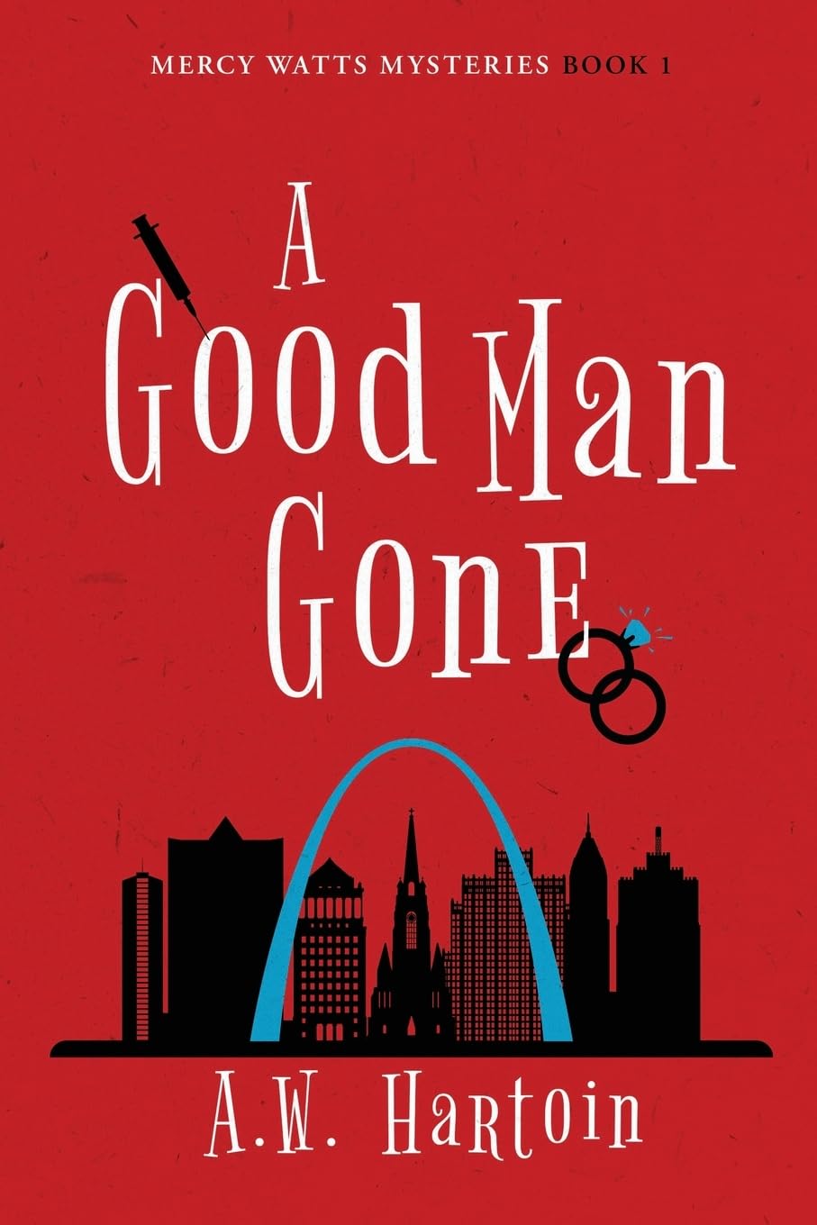 A Good Man Gone: A Mercy Watts Mystery: Volume 1