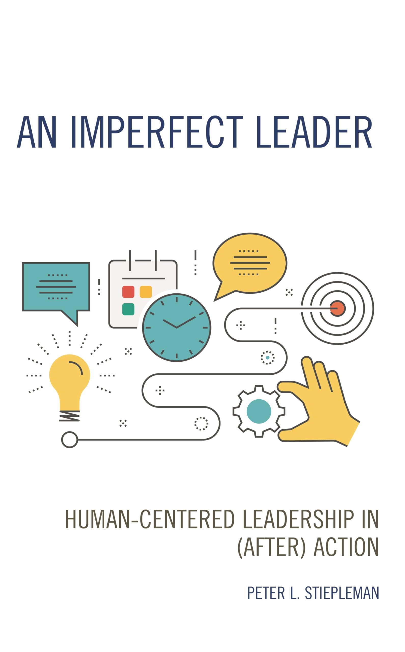 An Imperfect Leader: Human-Centered Leadership in (After) Action
