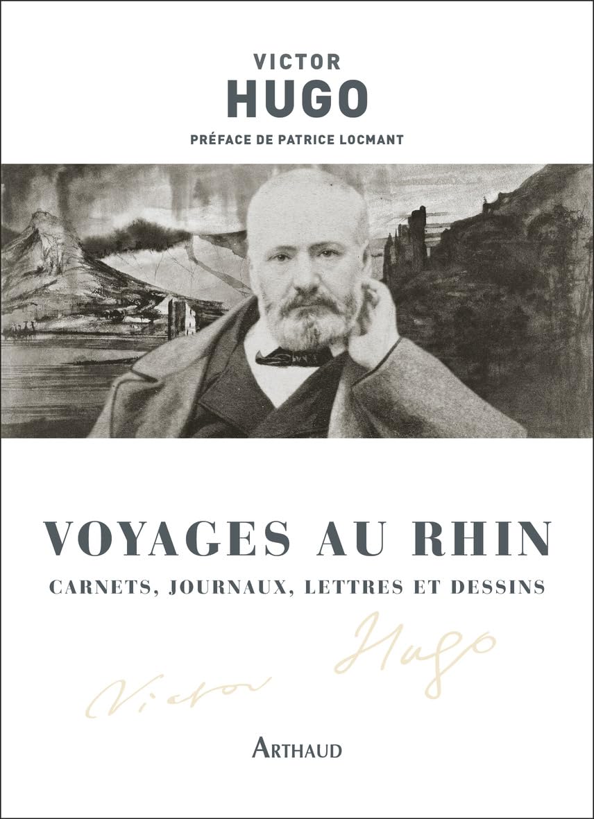Voyages au Rhin. Carnets, journaux, lettres et dessins (French Edition)