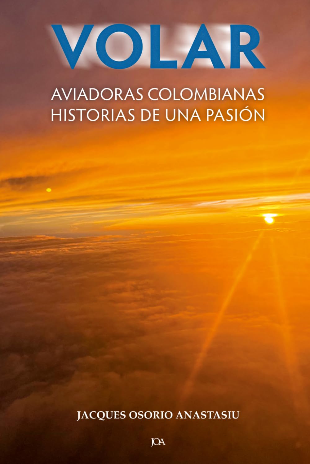 Volar: Aviadoras Colombianas: Historias de una pasión
