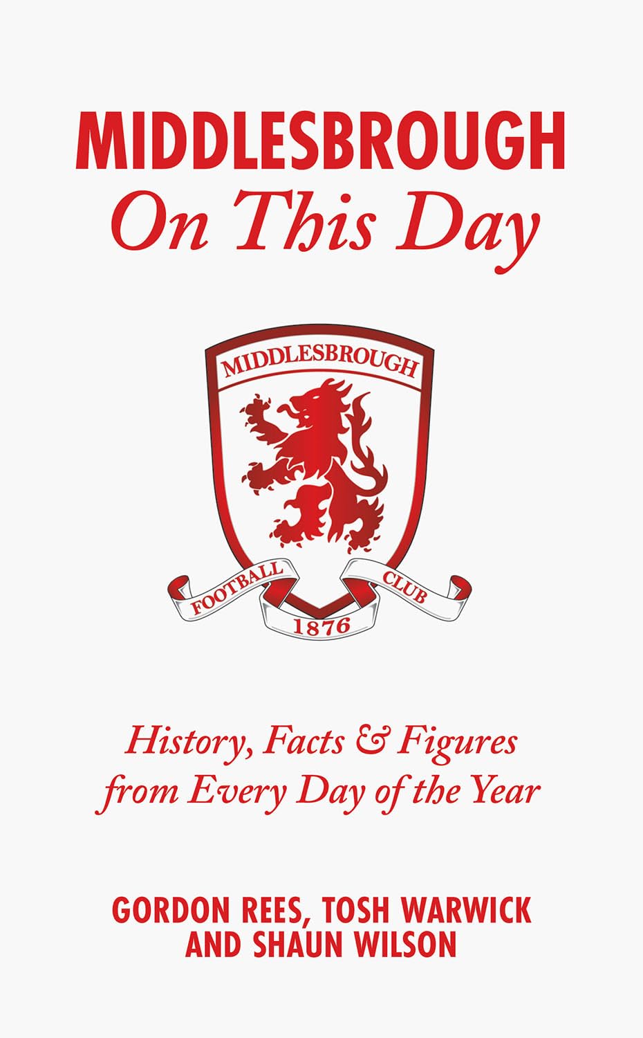 Middlesbrough On This Day: History, Facts and F, Rees, Warwick, Wilson^*