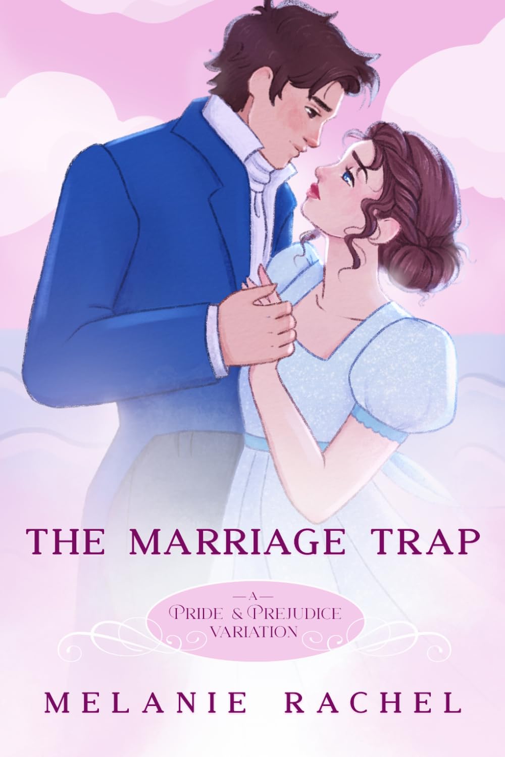 The Marriage Trap: A Pride and Prejudice Variation (The Rom Com Collection)