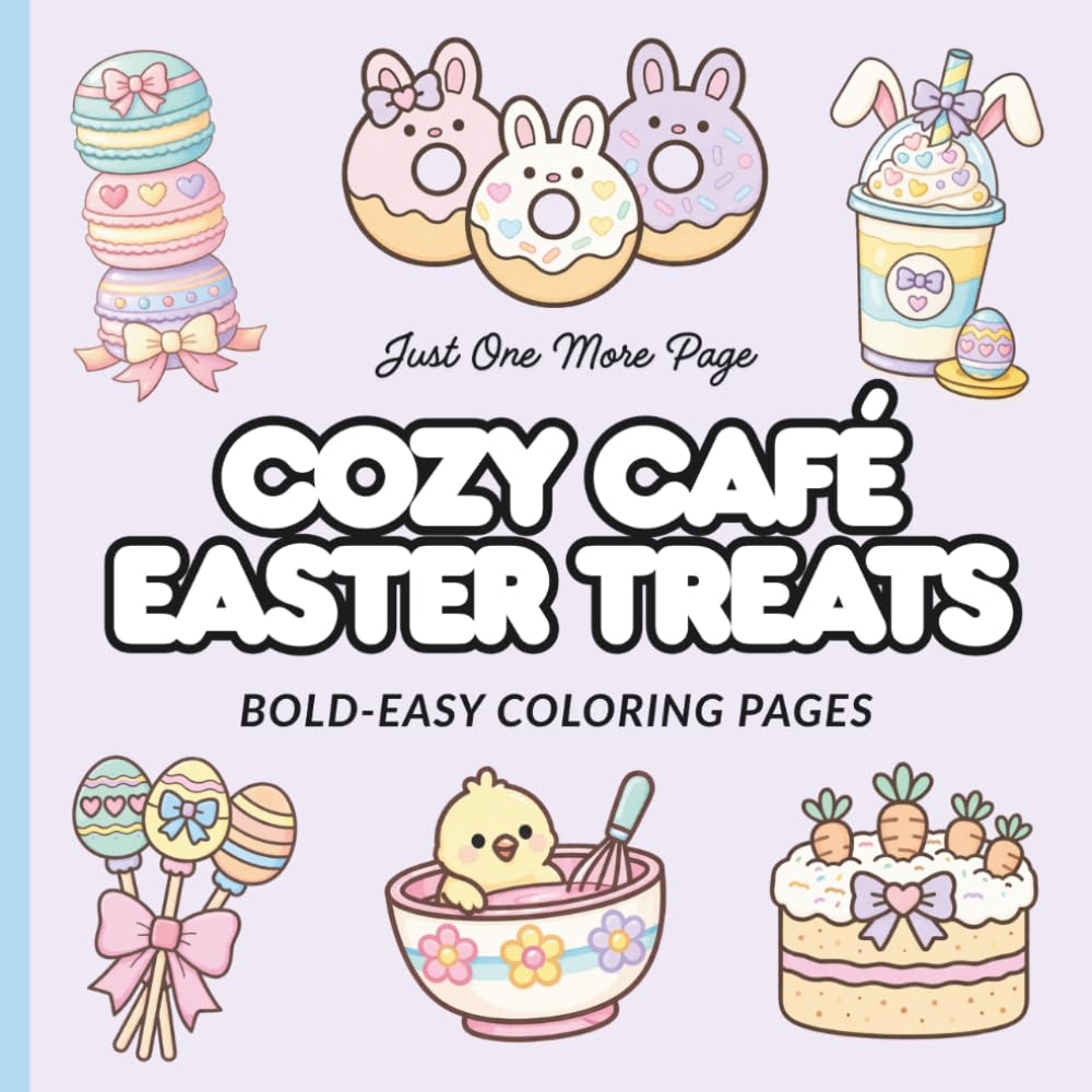 Cozy Cafe Easter Treats: Bold and easy Easter coloring book for adults and children