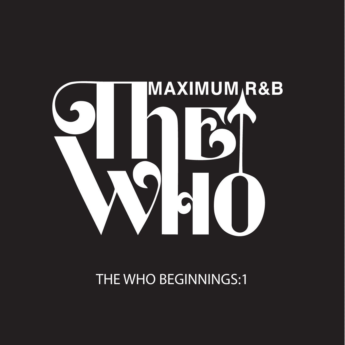 The Who Beginnings 1 : Maximum