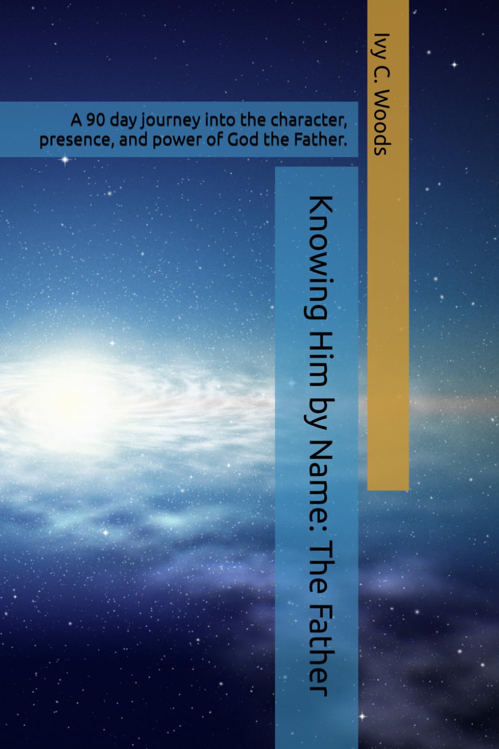 Knowing Him by Name: The Father: A 90 day journey into the character, presence, and power of God the Father. (THE KNOWING HIM BY NAME TRILOGY: A Three-Part Journey Into the Heart of God)