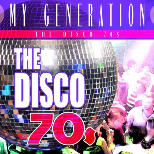 My Generation The Disco 70s Countdown MixMasters