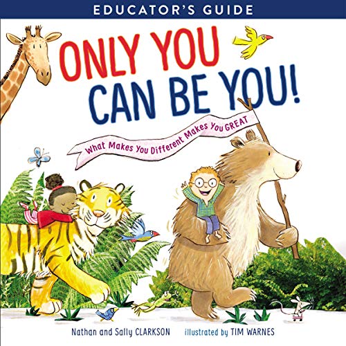 Tommy Nelson Clarkson, Sally Only You Can Be You Educator'S Guide: What Makes You Different Makes You Great cover