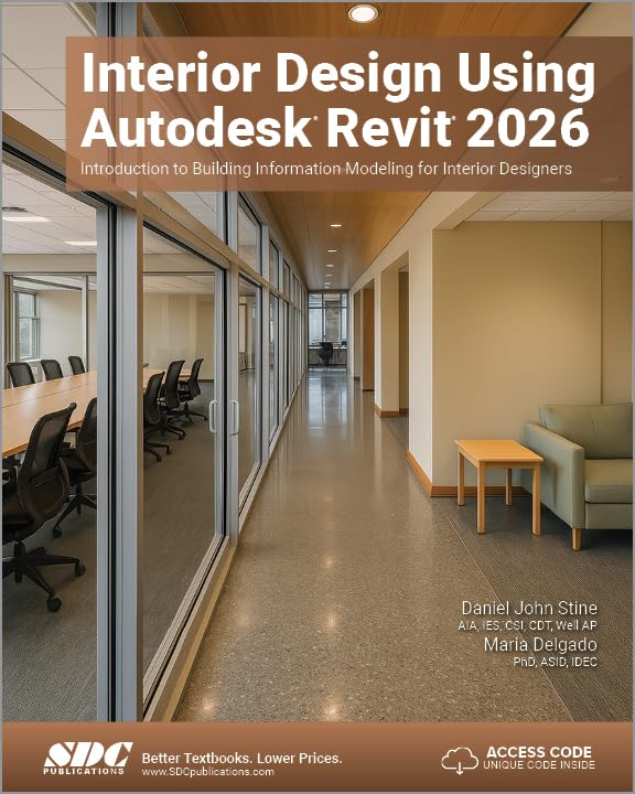 Interior Design Using Autodesk Revit 2026: Introduction to Building Information Modeling for Interior Designers