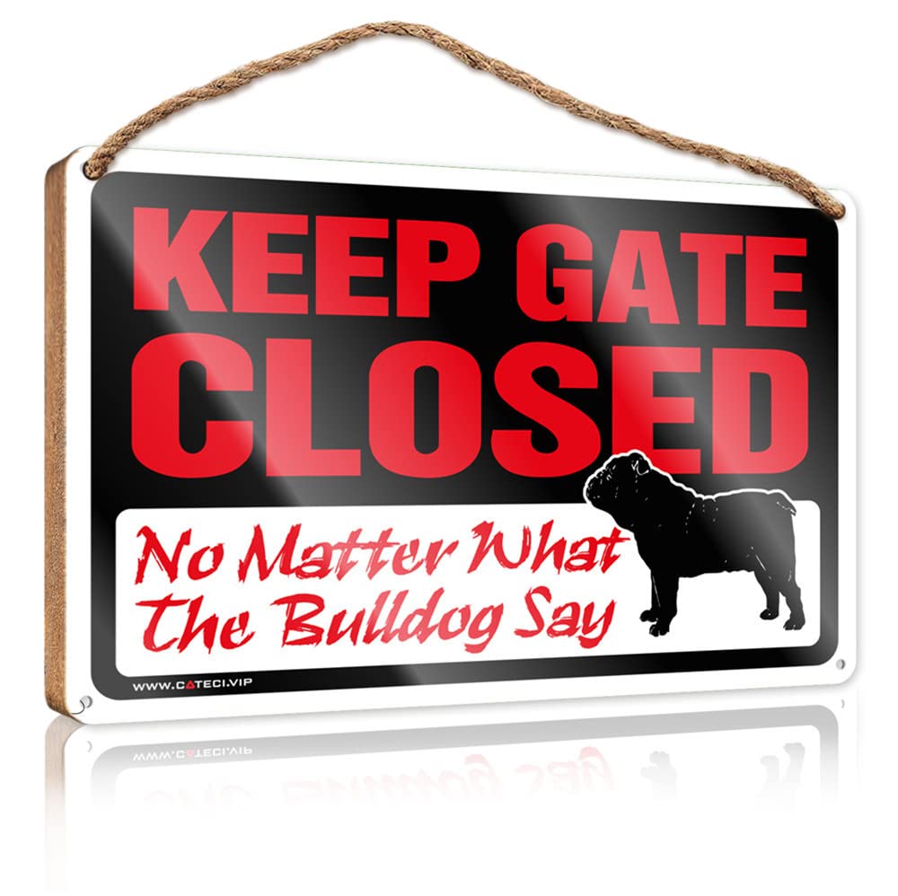 Dtha Women's One Color Wood Decor Sign Keep Gate Closed No Matter What The Bulldog Say Wooden Sign Summer Door Sign Rustic Wood Sign(15X28cm)