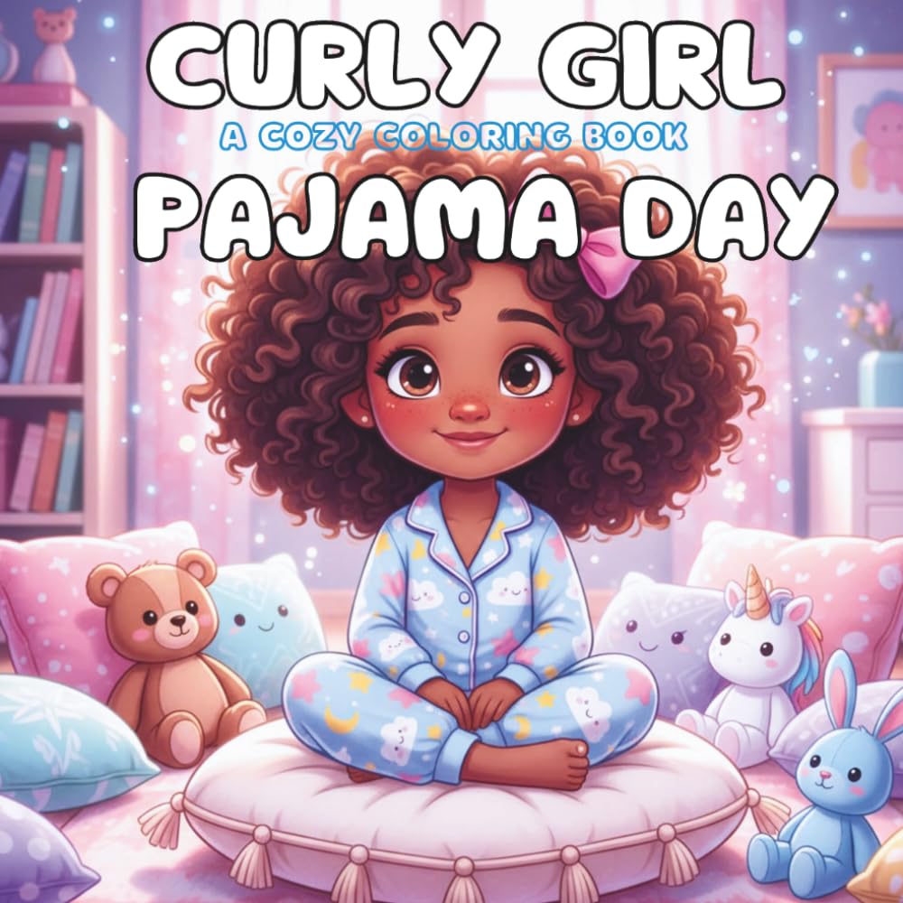 CURLY GIRL PAJAMA DAY: A Cozy Coloring Book (Curly Girl Series)