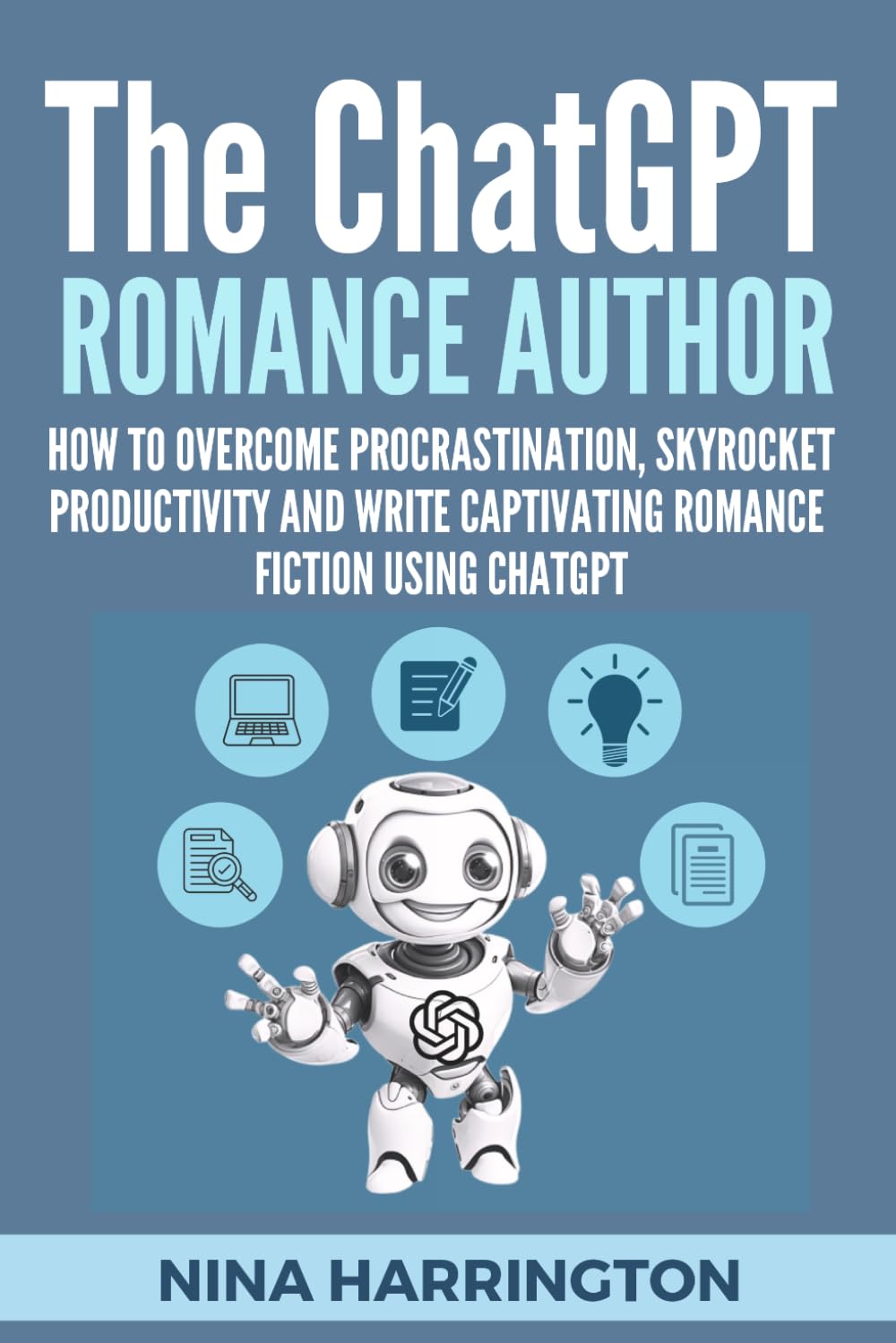 THE CHATGPT ROMANCE AUTHOR: How to Overcome Procrastination, Skyrocket Productivity and Write Captivating Romance Fiction using ChatGPT (AI for Authors, Band 1)
