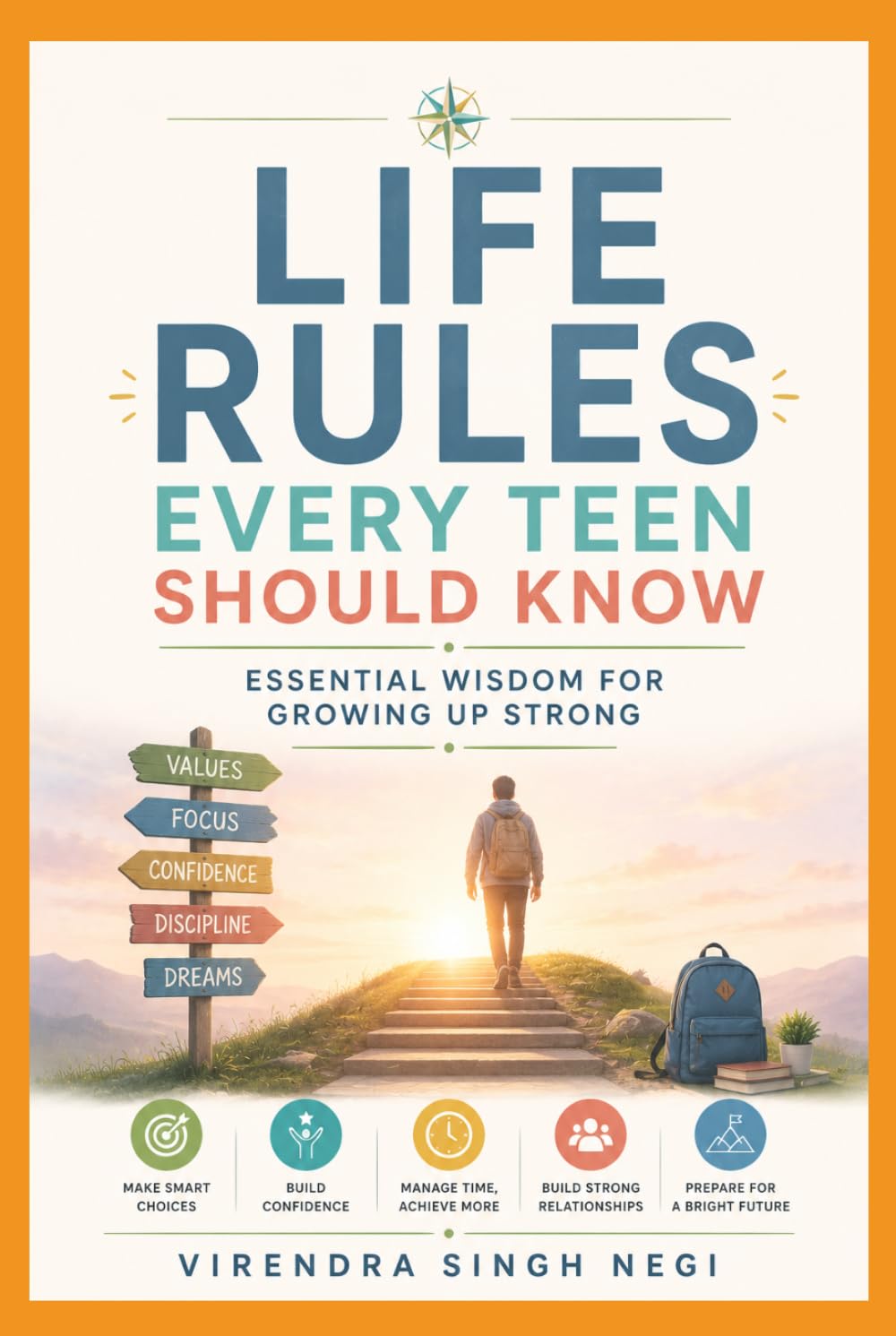 Life Rules Every Teen Should Know: Essential Wisdom for Growing Up Strong