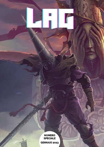 LAG Magazine - Numero Definitivo - Gennaio 2023: LAG Magazine, la rivista che non si mette vergogna di arrivare tardi