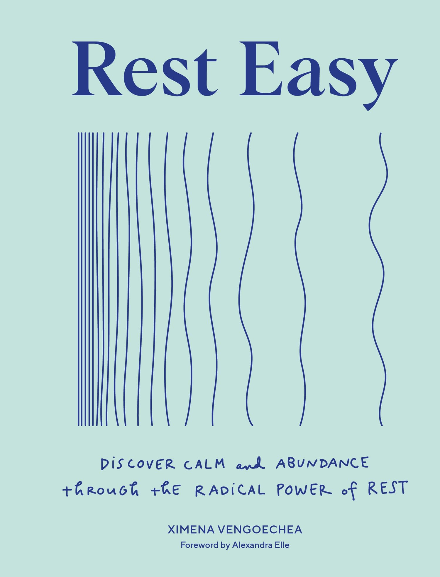 Rest Easy: Discover Calm and Abundance through the Radical Power of Rest