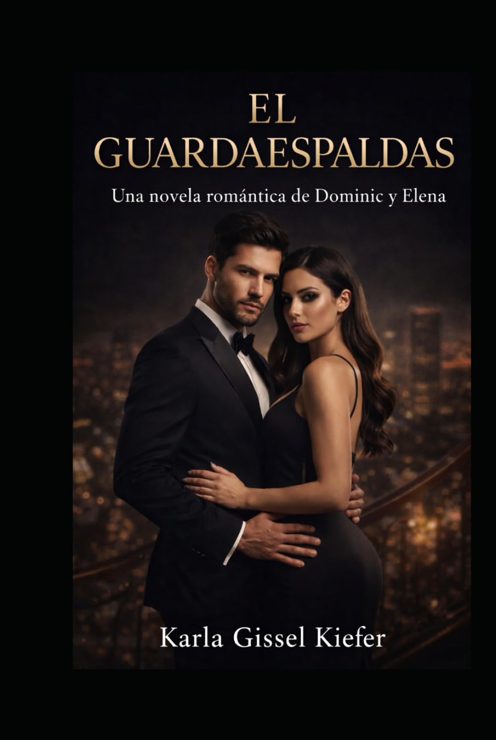 El Guardaespaldas: “Una Novela Romantica Dominic y Elena”