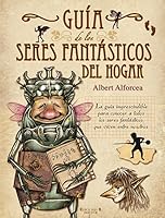 Guía de los seres fantásticos del hogar 846664203X Book Cover