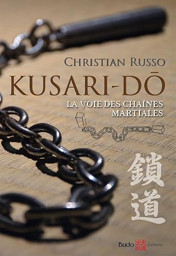 Kusari - Do: La voie des chaines martiales