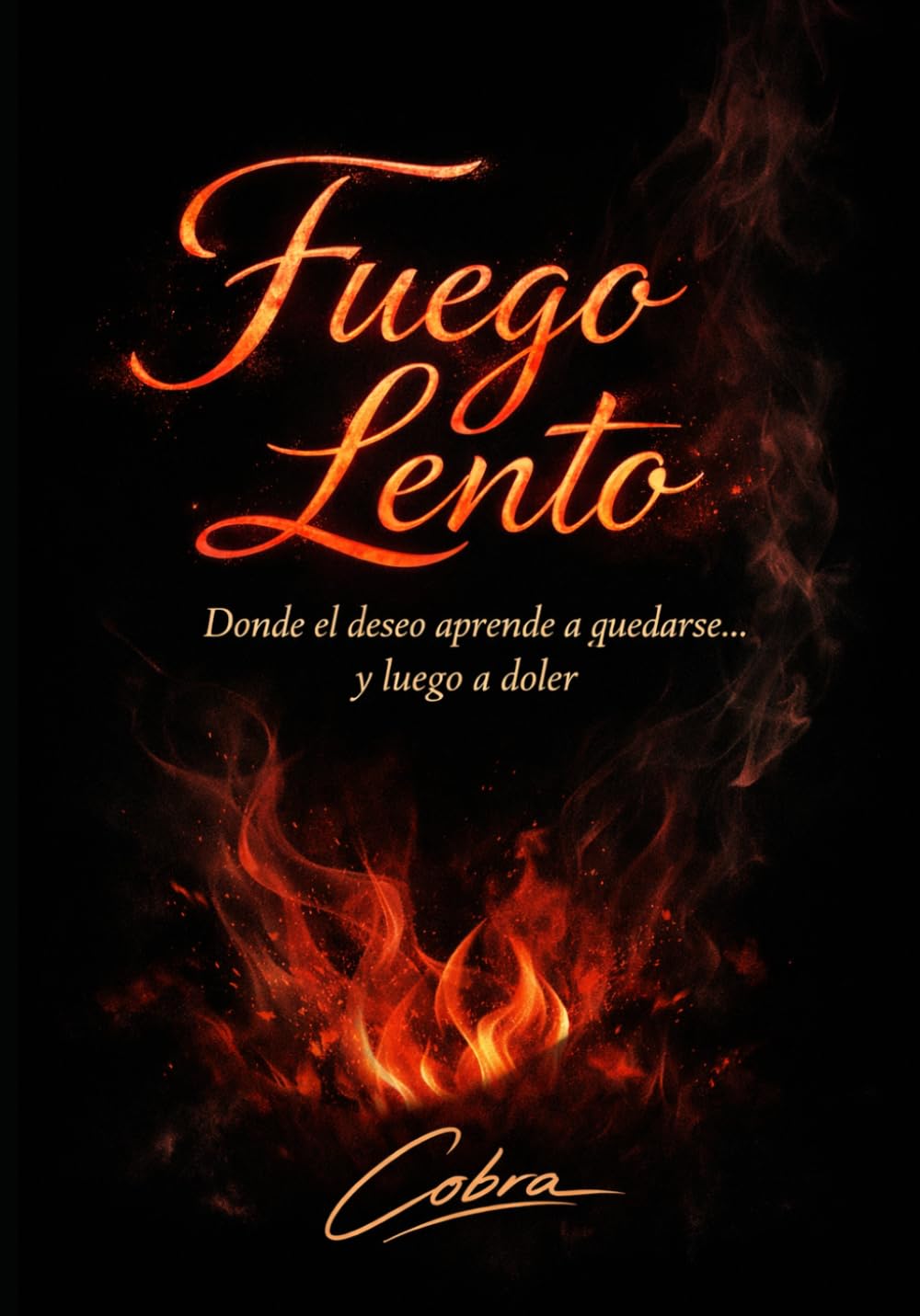 Fuego lento: Donde el deseo aprende a quedarse… y luego a doler