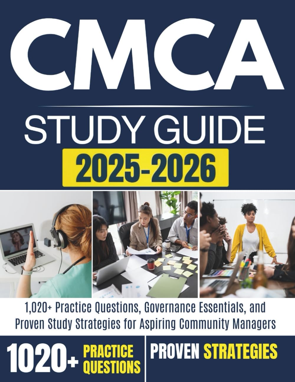 CMCA STUDY GUIDE 2025-2026: 1,020+ Practice Questions, Governance Essentials, and Proven Study Strategies for Aspiring Community Managers