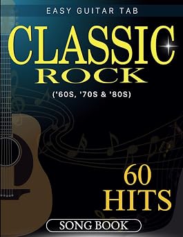 Classic Rock Song Book Collection 60 Hit Songs 60s,#39;70s & 80s For Easy Guitar Tab