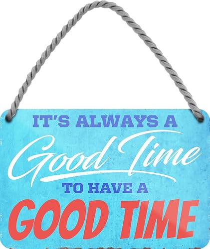 schilderkreis24 Cartel de chapa de 18 x 12 cm – "It's always a Good Time to Have a Good Time" – Elegante decoración de pared para sala de estar, bodega de fiestas y habitaciones de hobby