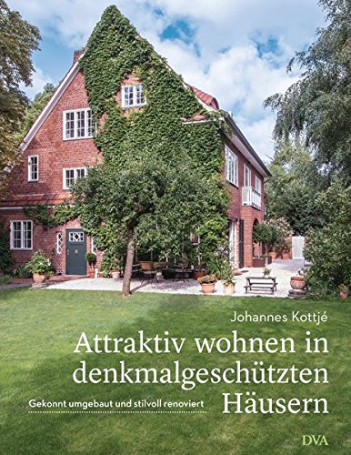 Attraktiv wohnen in denkmalgeschützten Häusern: Gekonnt umgebaut und stilvoll renoviert Attraktiv wohnen in denkmalgeschützten Häusern: Gekonnt umgebaut und stilvoll renoviert
