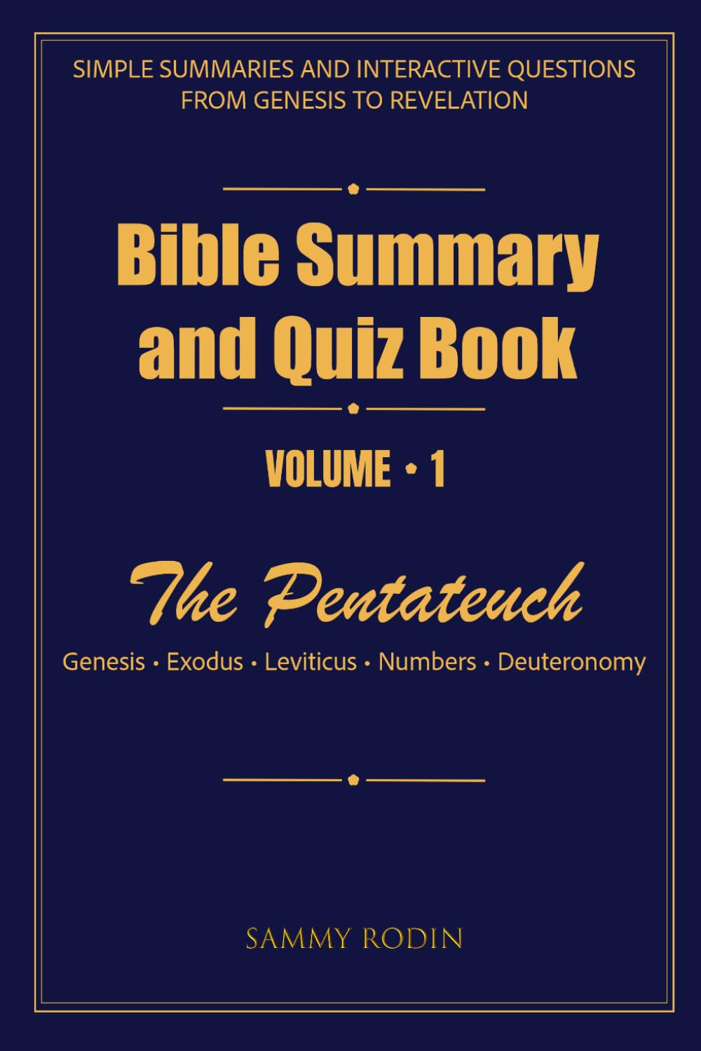 Bible Summary and Quiz Book: Volume 1: The Pentateuch