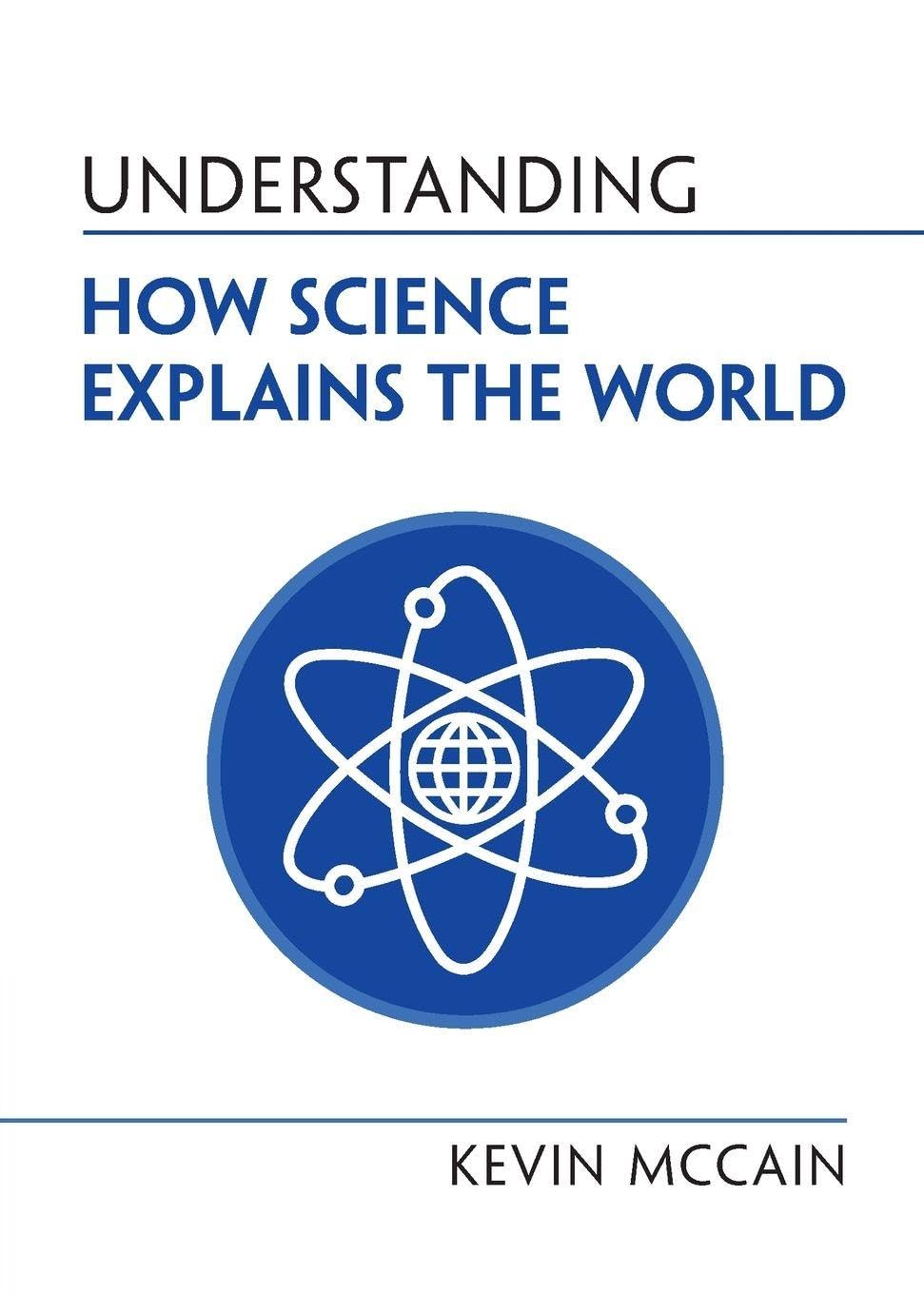 Understanding How Science Explains the World (Understanding Life)
