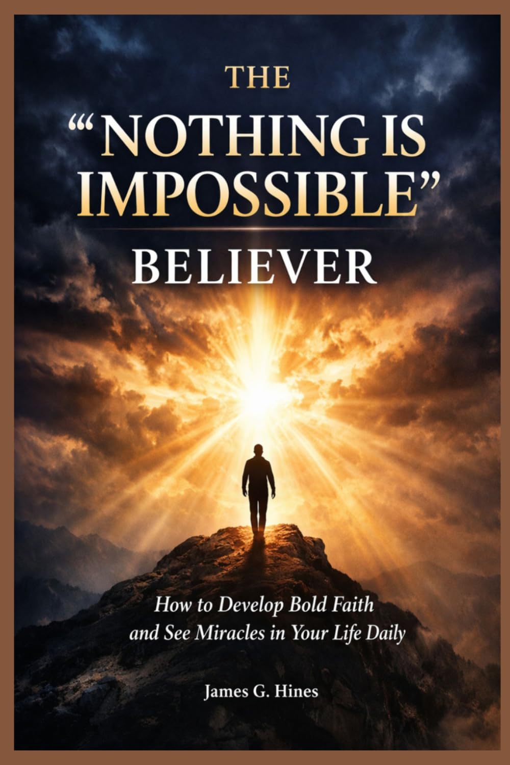 The Nothing Is Impossible Believer: How to Build Bold Faith and Experience God’s Power in Your Life daily