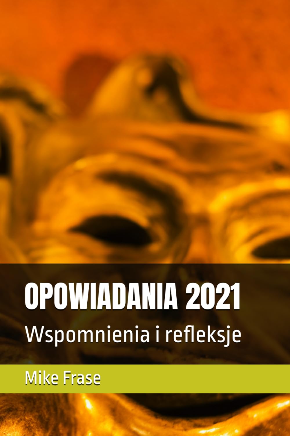 OPOWIADANIA 2021: Wspomnienia i refleksje