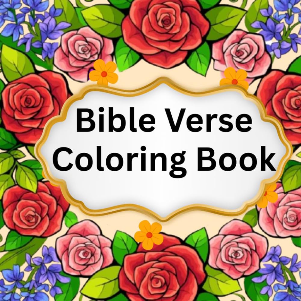 Bible Verse Coloring Book: A Christian Coloring Book for Adults, Seniors, teen and Kids. For Relax, Reflect, and Meditate.