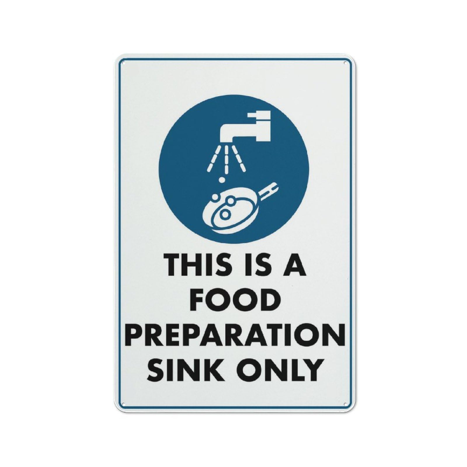 This Is A Food Preparation Sink Only Sign, 8x12 Inch Metal Aluminum, Pre-Drilled Holes for Easy Mounting, Indoor/Outdoor Use for Fence, Door, Gate
