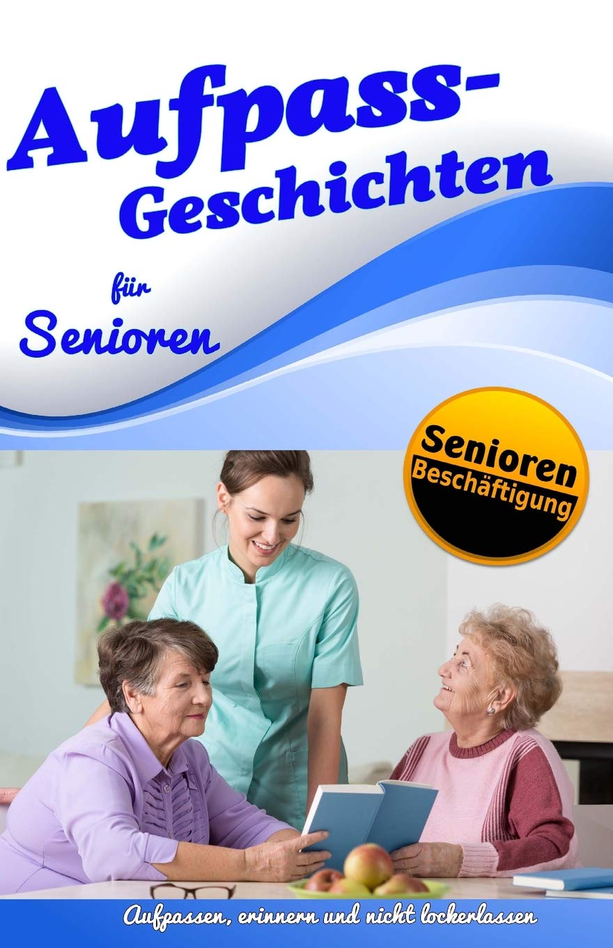 Aufpass Geschichten für Senioren (Senioren-Runde.de) (German Edition)