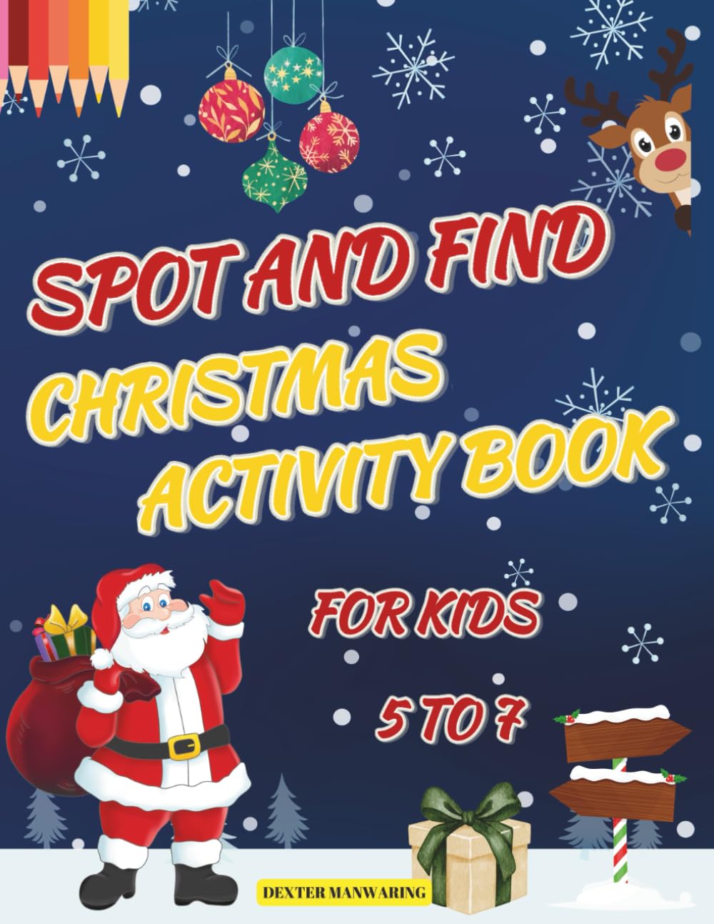 SPOT AND FIND CHRISTMAS ACTIVITY BOOK FOR KIDS 5 TO 7: HELP SANTA DISCOVER THE LOST GIFTS AND ENJOY THE FUN!