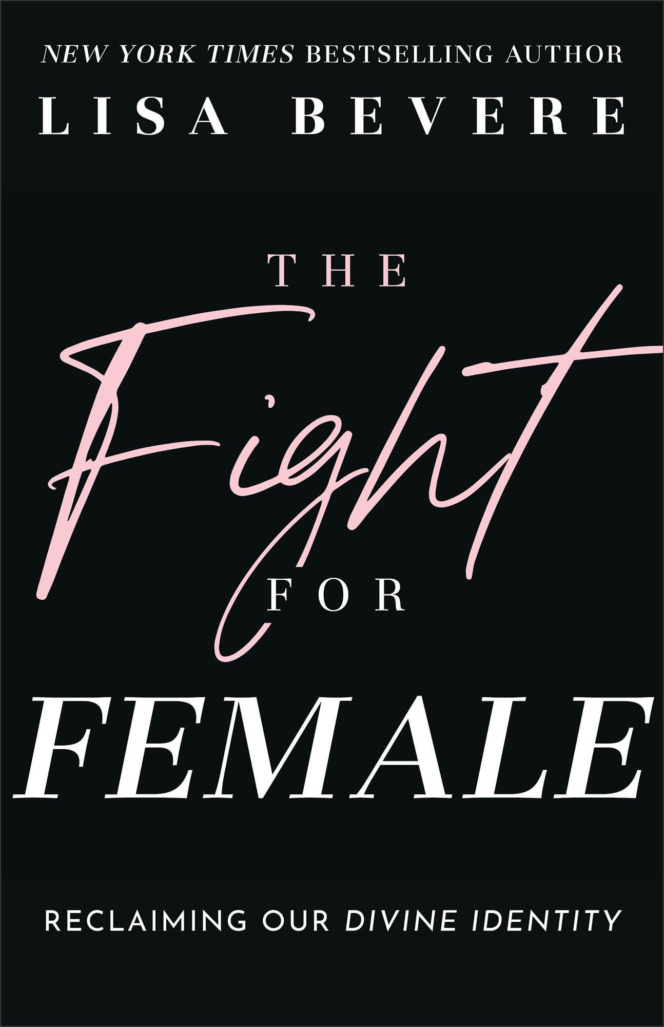 Revell Gmbh The Fight for Female: Reclaiming Our Divine Identity