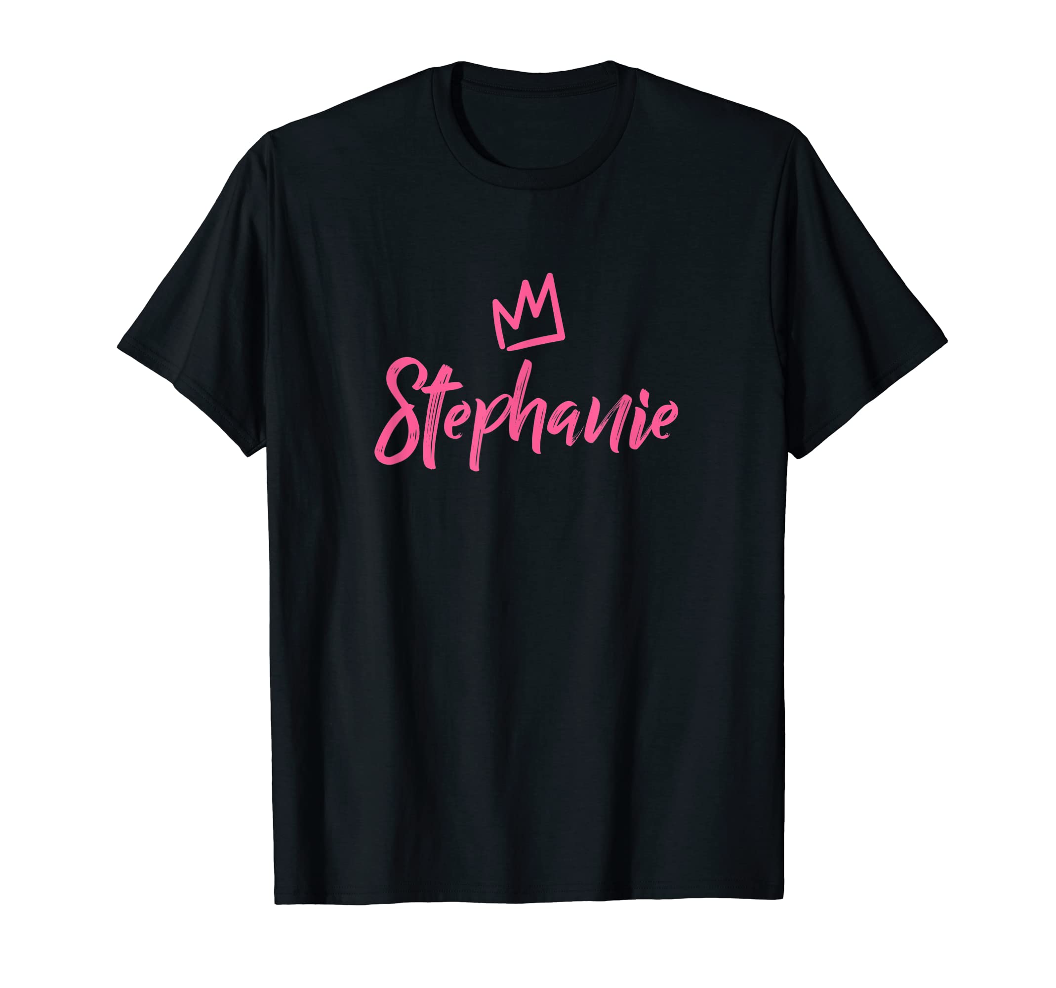 Stephanie Name Tag Apparel / Woman Named StephanieStephanie the Queen / Pink Crown for Women Called Stephanie T-Shirt