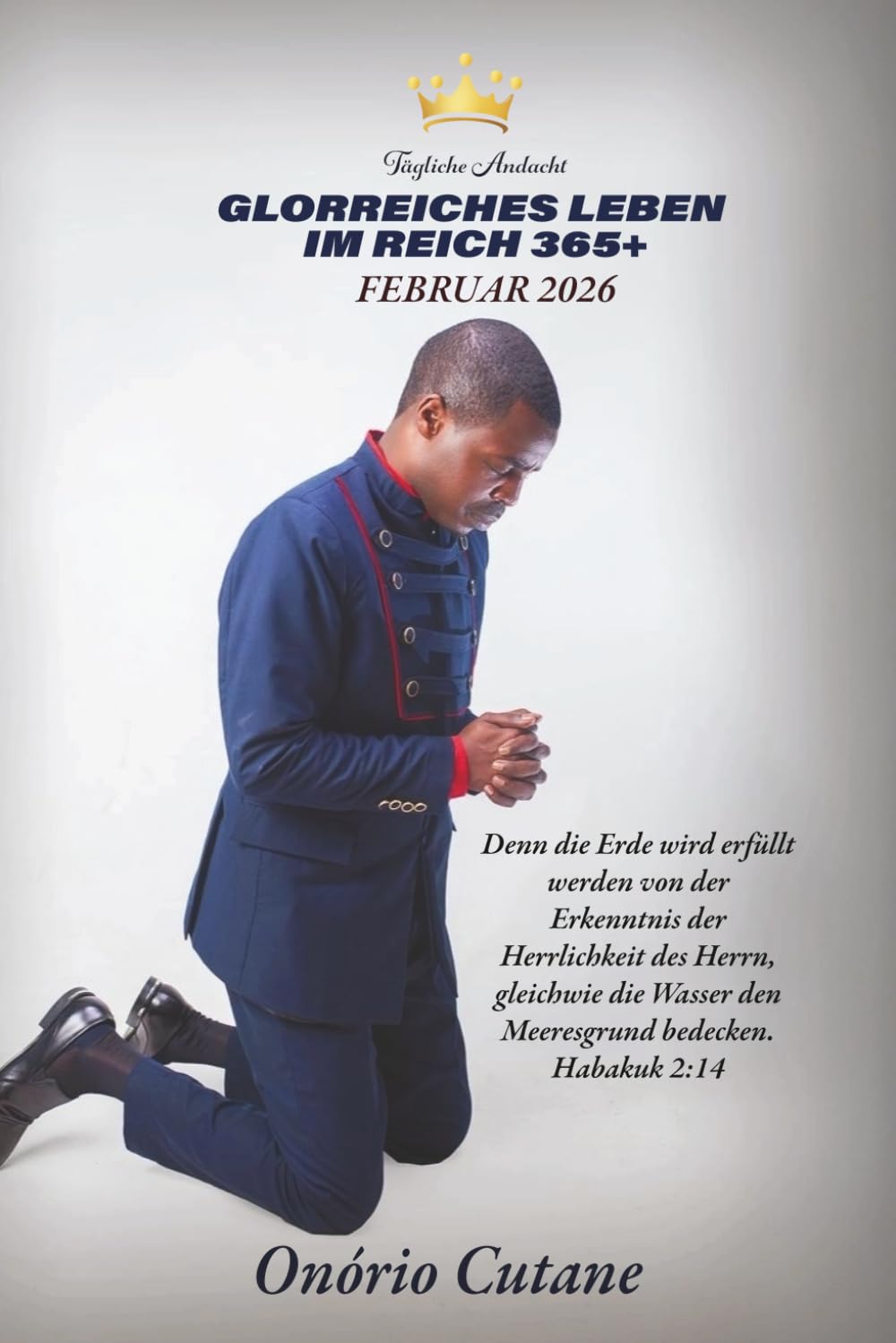 GLORREICHES LEBEN IM REICH 365+: Tägliche Andacht, ebruar ausgabe, 2026 (February, 2026 Edition)
