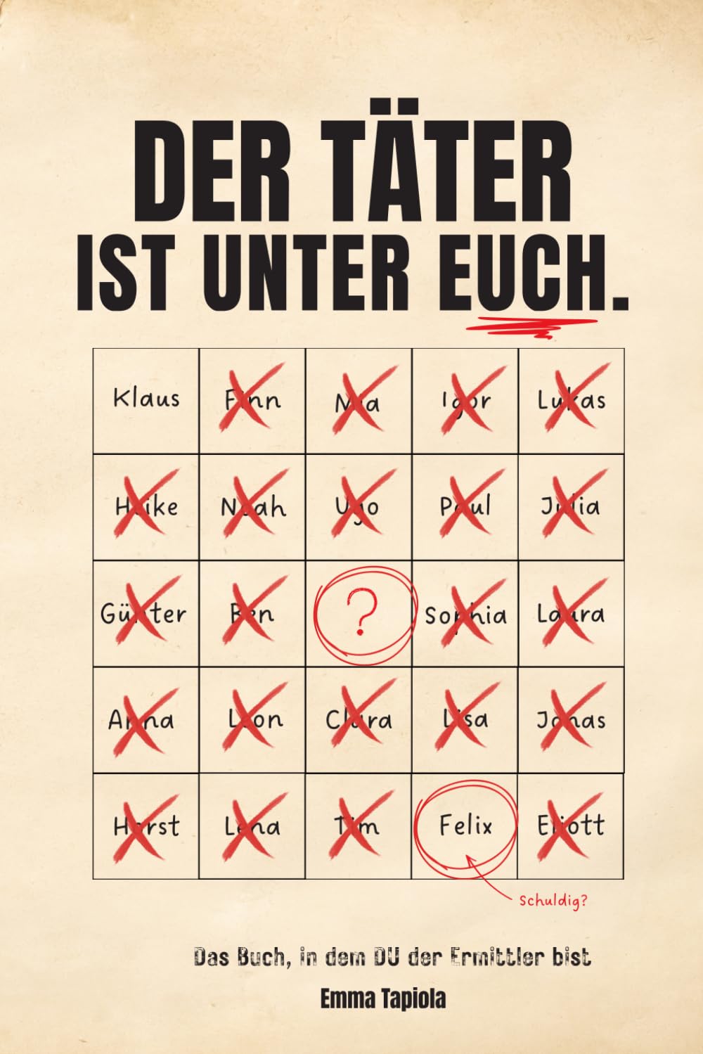 Der Täter Ist Unter Euch: Eine Kriminalakte · 30 000 Verdächtige · 19 Hinweise · 1 einziger Täter — Das Ermittlungsbuch, in dem DU der Detektiv bist