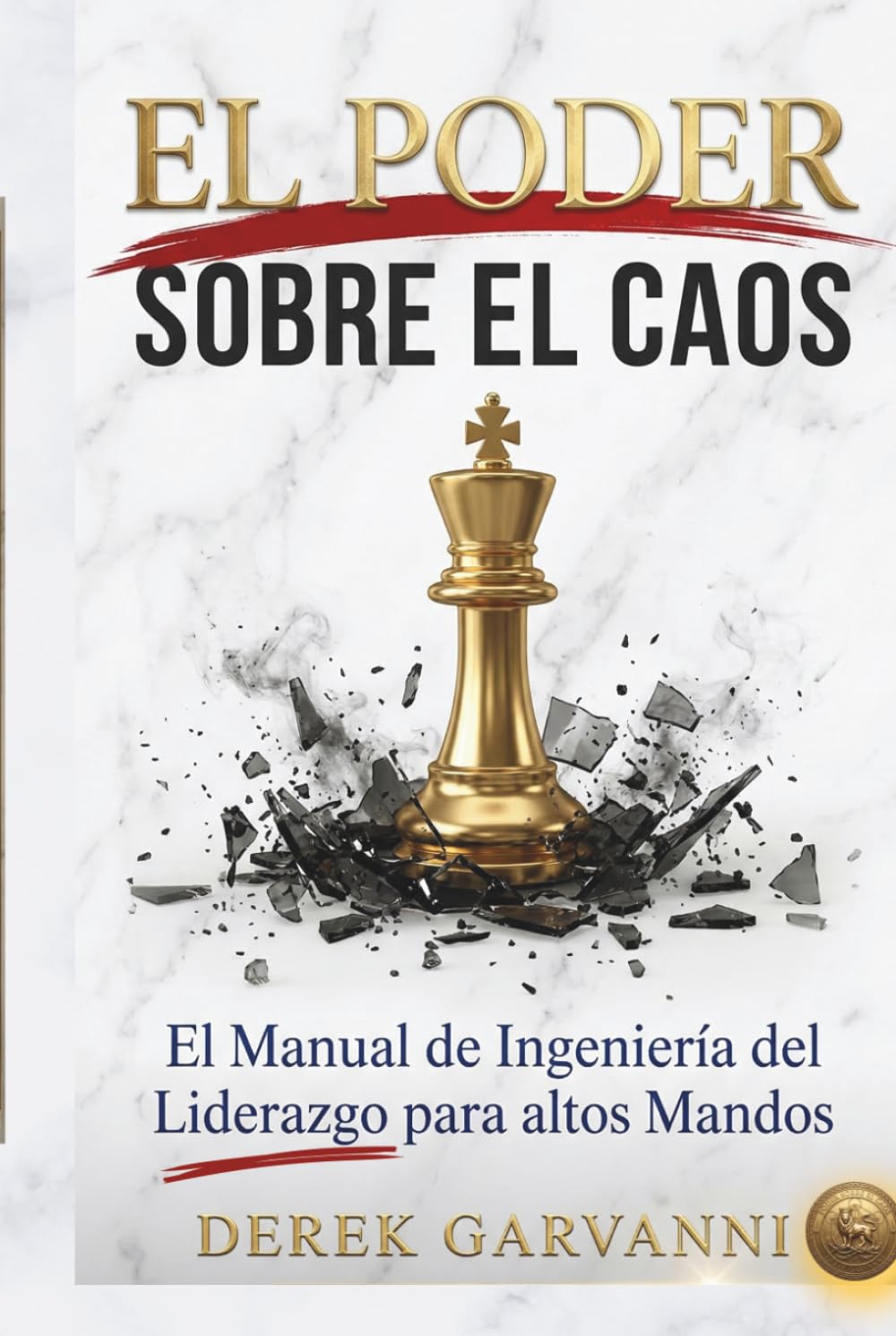 EL PODER SOBRE EL CAOS: EL MANUAL DEL LIDERAZGO
