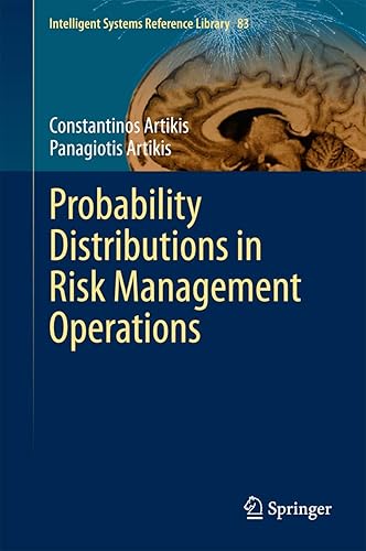 Probability Distributions in Risk Management Operations: 83 (Intelligent Systems Reference Library)