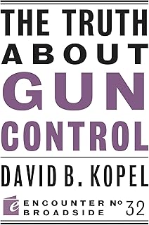 The Truth About Gun Control (Encounter Broadsides)