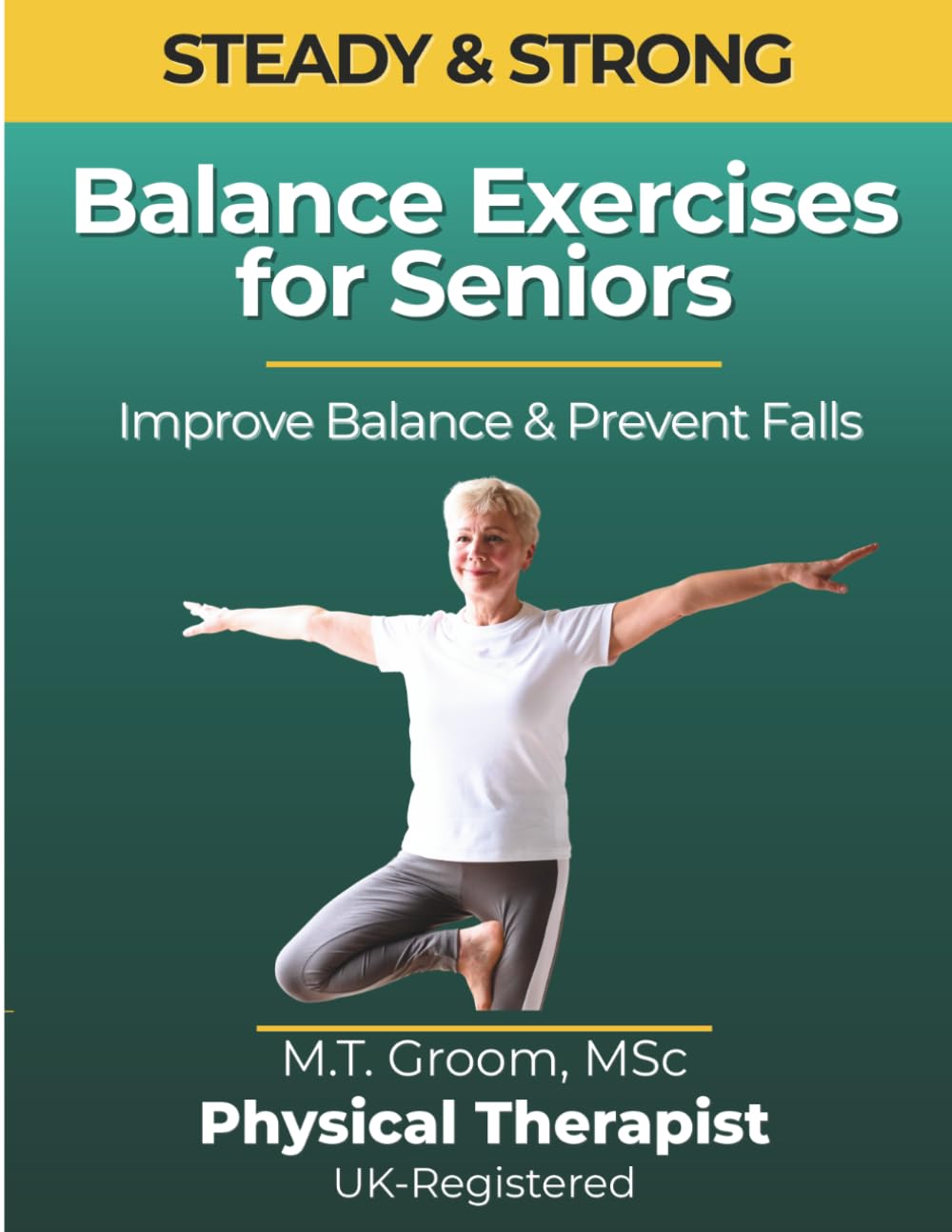 Steady & Strong: Balance Exercises for Seniors Over 60 - Large Print Illustrated Exercise Book - 12-Week At-Home Strength Training and Fall Prevention Program (Steady & Strong Series)