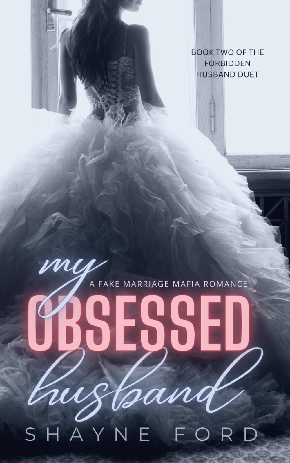 MY OBSESSED HUSBAND: A Fake Marriage Romance (THE FORBIDDEN HUSBAND DUET)