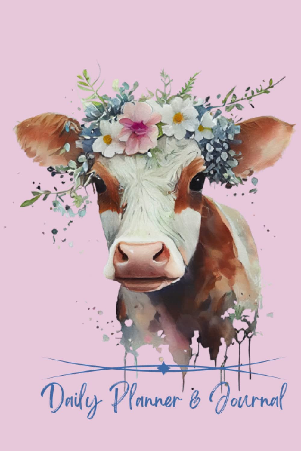 Daily Planner & Journal: Pretty Cow