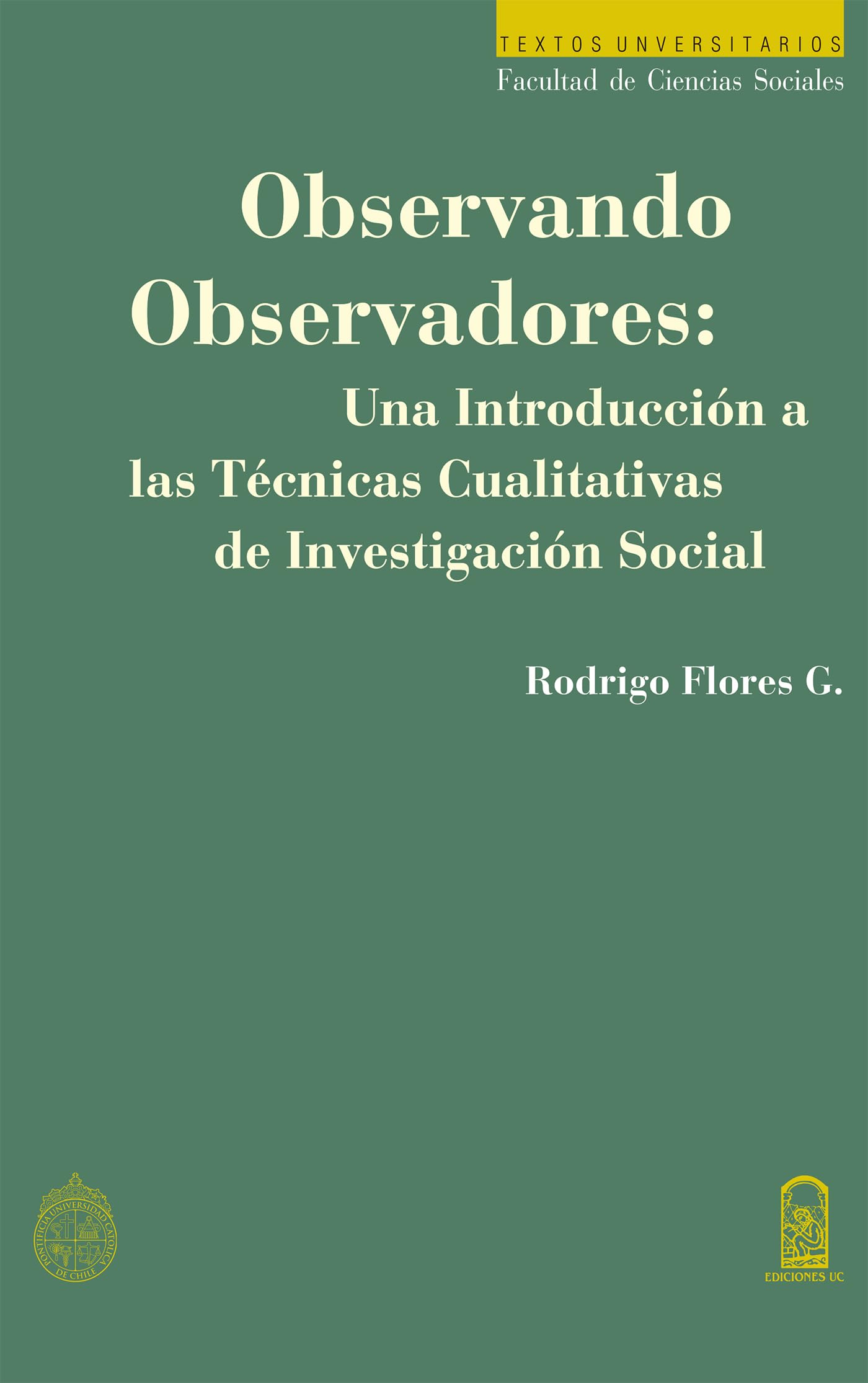Observando observadores: Una Introducción a las Técnicas Cualitativas de Investigación Social (Spanish Edition)