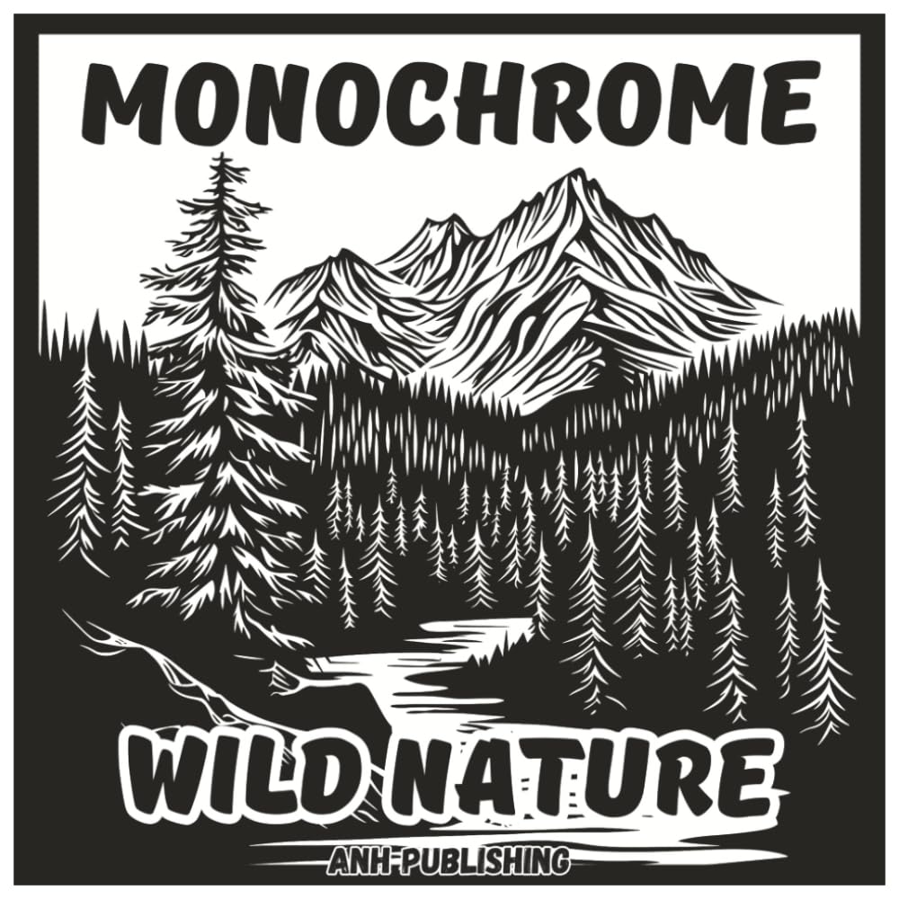 Monochrome Wild Nature: Soothing Single Color Coloring Book For Adults & Seniors: Relaxing Landscapes for Stress Relief, Mindfulness & Creative Calm (Monochrome Series)