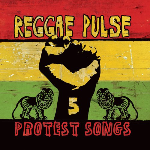 Reggae Pulse 5: Protest Songs