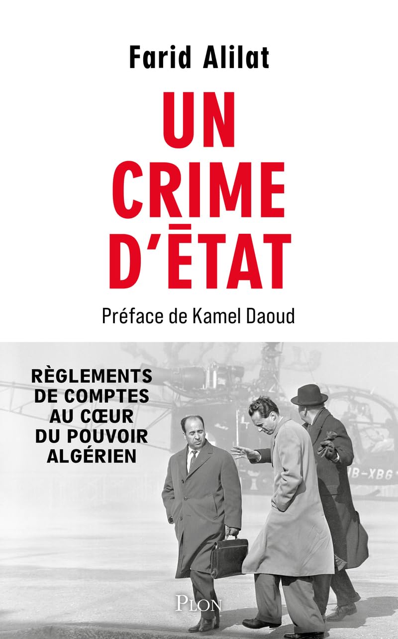 Un crime d'Etat: Règlements de comptes au coeur du pouvoir algérien