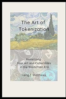 The Art of Tokenization: Monetizing Your Art and Collectibles in the Blockchain Era