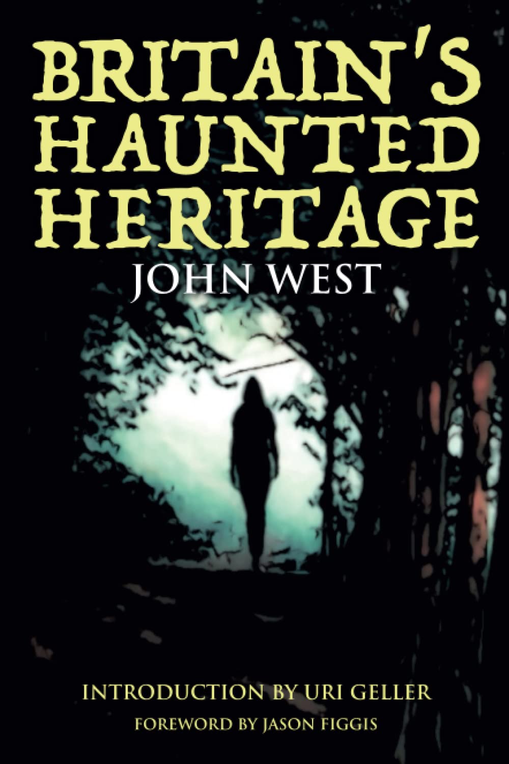 Britain's Haunted Heritage by John West (Paperback, 2019)